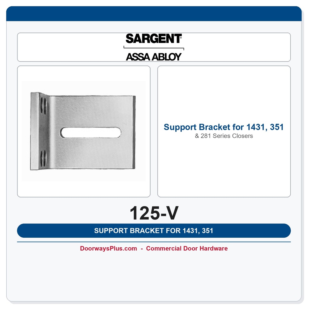 Sargent 125-V Support Bracket for 1431, 351 & 281 Series Closers