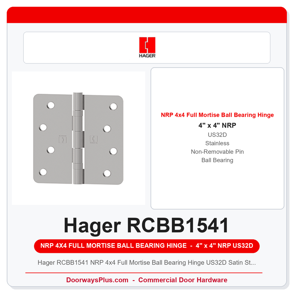 Hager RCBB1541 NRP 4x4 Full Mortise Ball Bearing Hinge US32D Satin Stainless 1/4" Radius