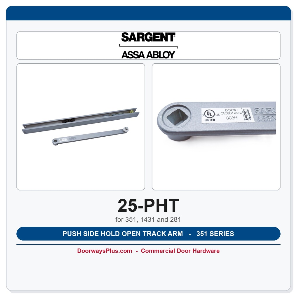 Sargent 25-PHT Push Side Hold Open Closer Track Arm | 351 Series