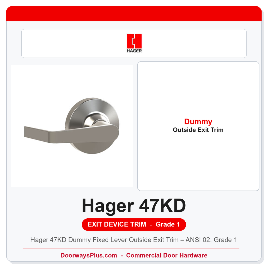 Hager 47KD Dummy Fixed Lever Outside Exit Trim – ANSI 02, Grade 1 | 4700 Series