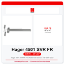 Hager 4501 SVR FR Fire Rated Exit Device – 48" x 84" Door