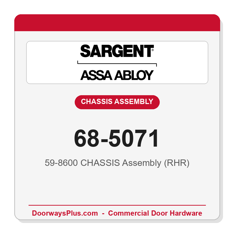 Sargent 68-5071 59-8600 CHASSIS Assembly (RHR)