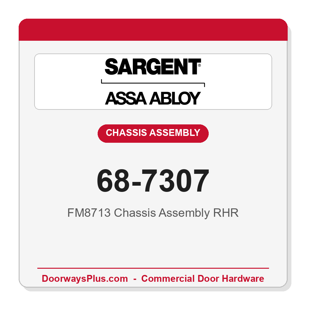 Sargent 68-7307 FM8713 Chassis Assembly RHR