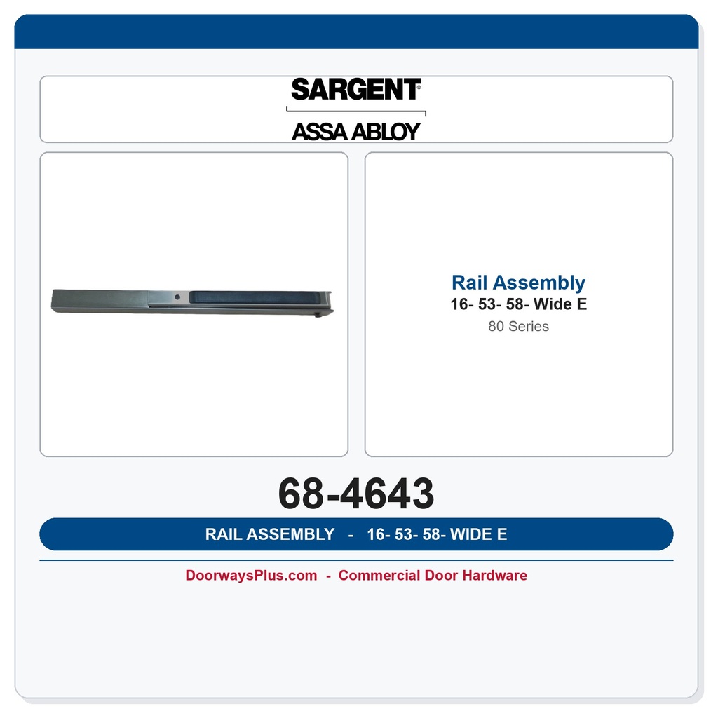 Sargent 68-4643 16-53-58 E Wide Rail Assembly