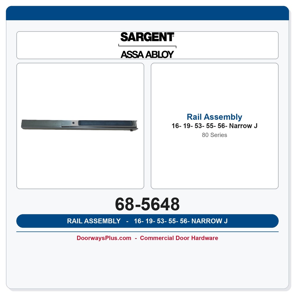 Sargent 68-5648 16-19-53-55-56- J Narrow Rail Assembly