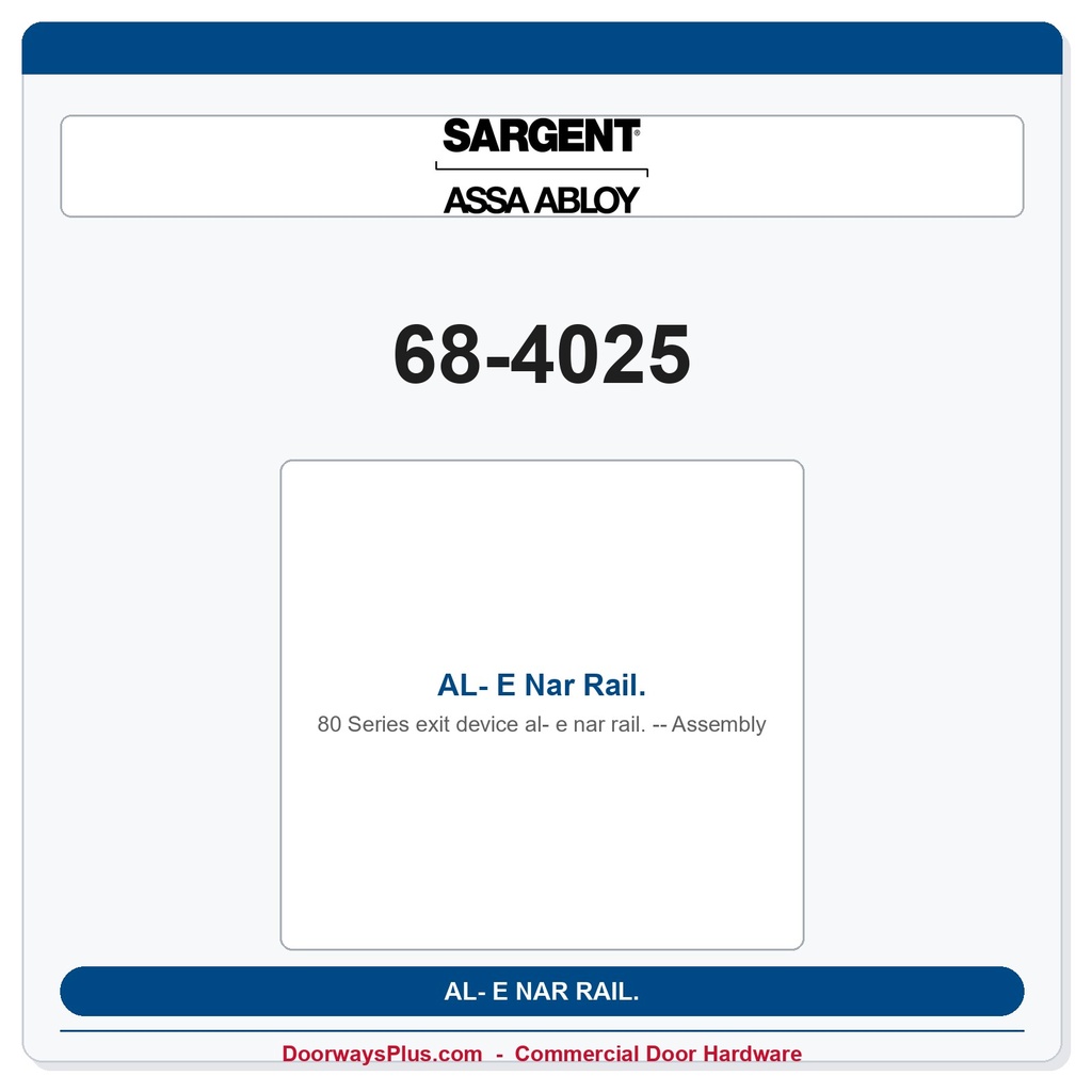 Sargent 68-4025 AL- E Nar Rail. Assembly