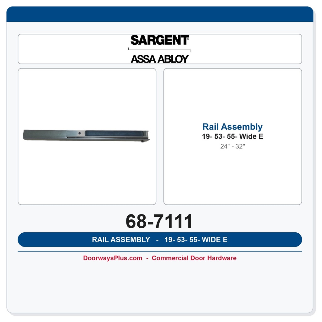 Sargent 68-7111 19-53-55-E Wide Rail Assembly