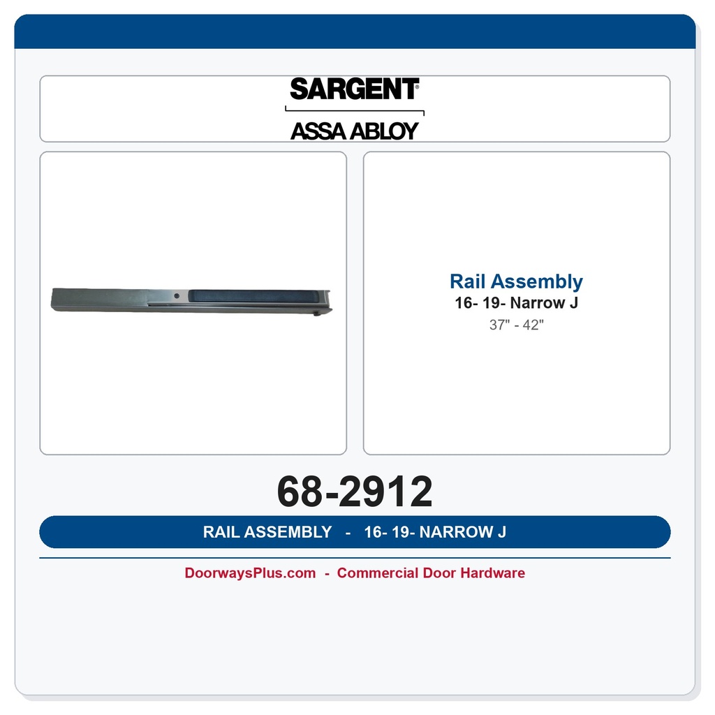 Sargent 68-2912 16-19- Rail Assembly J Narrow (37" - 42")