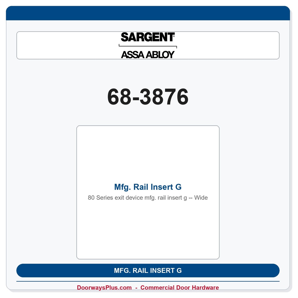 Sargent 68-3876 Mfg. Rail Insert G- Wide