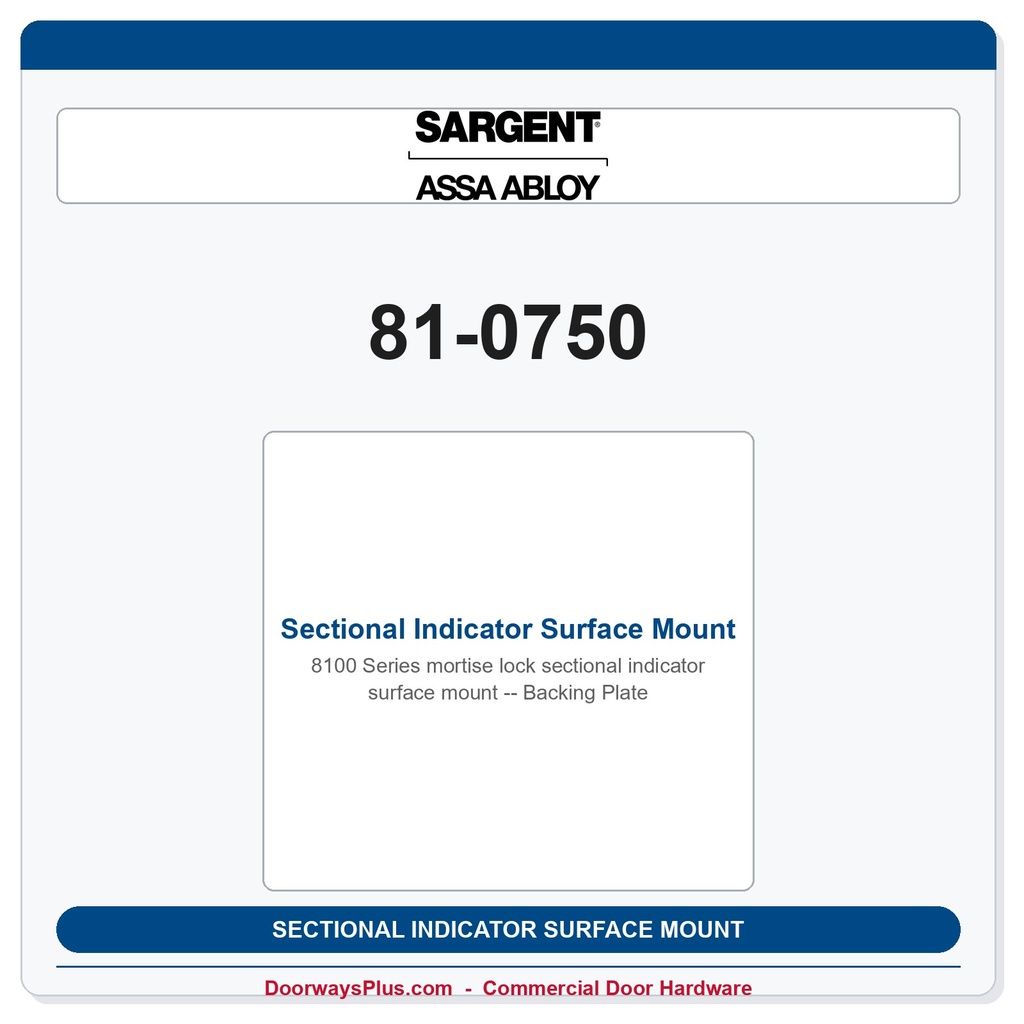 Sargent 81-0750 Sectional Indicator Surface Mount Backing Plate