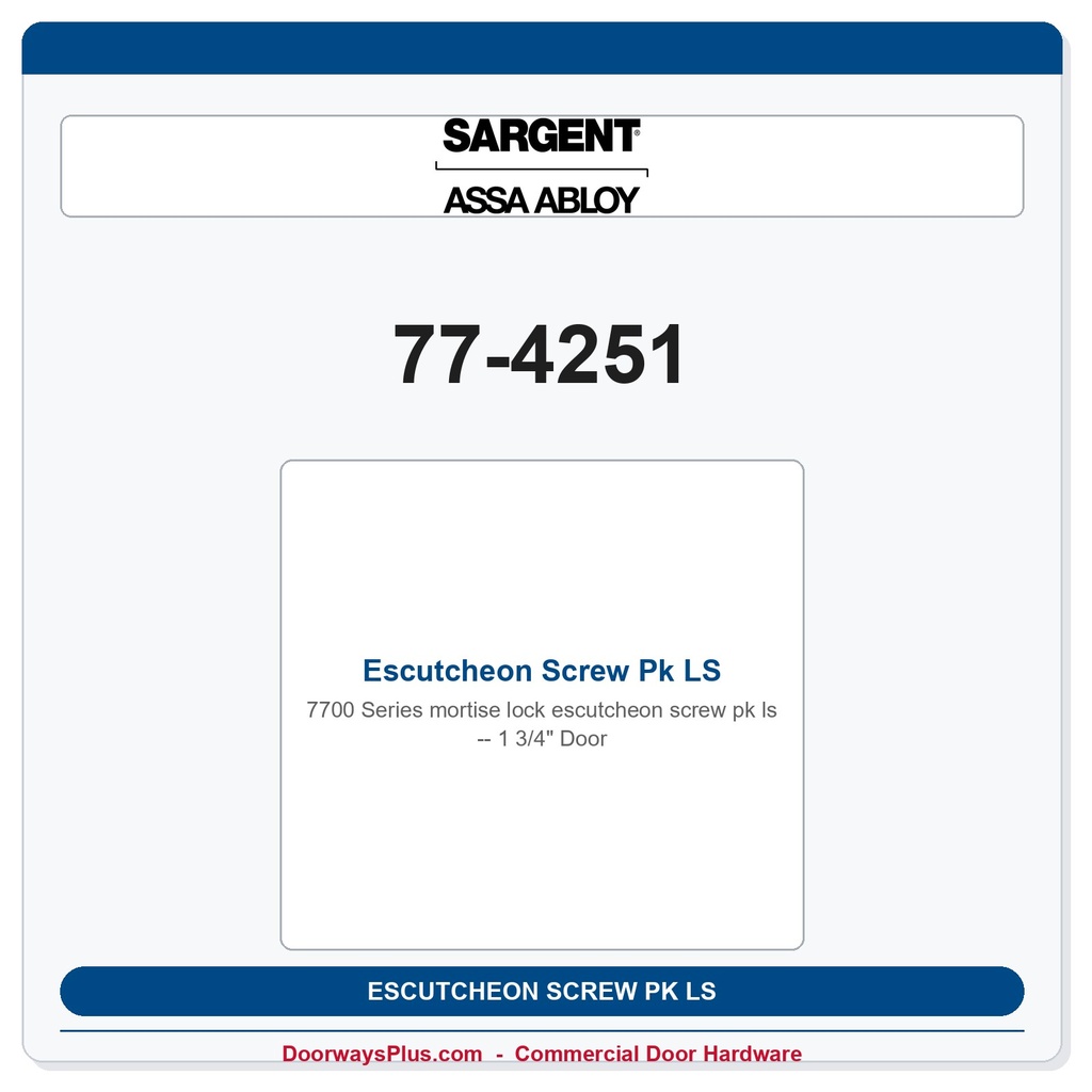Sargent 77-4251 Escutcheon Screw Pk LS - 1 3/4" Door