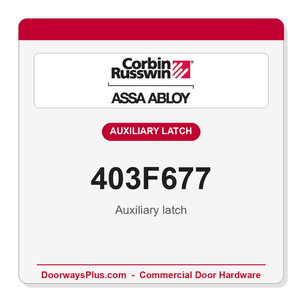 Corbin Russwin 403F677 Auxiliary latch