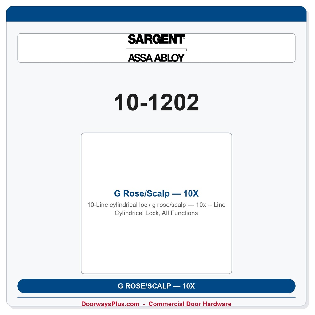 Sargent 10-1202 G Rose/Scalp — 10X Line Cylindrical Lock, All Functions