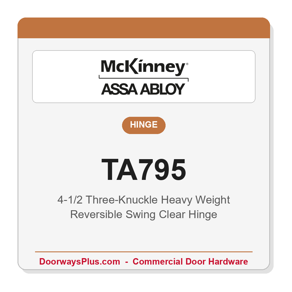 McKinney TA795 4-1/2 Swing Clear Hinge | Three-Knuckle Heavy Weight Reversible