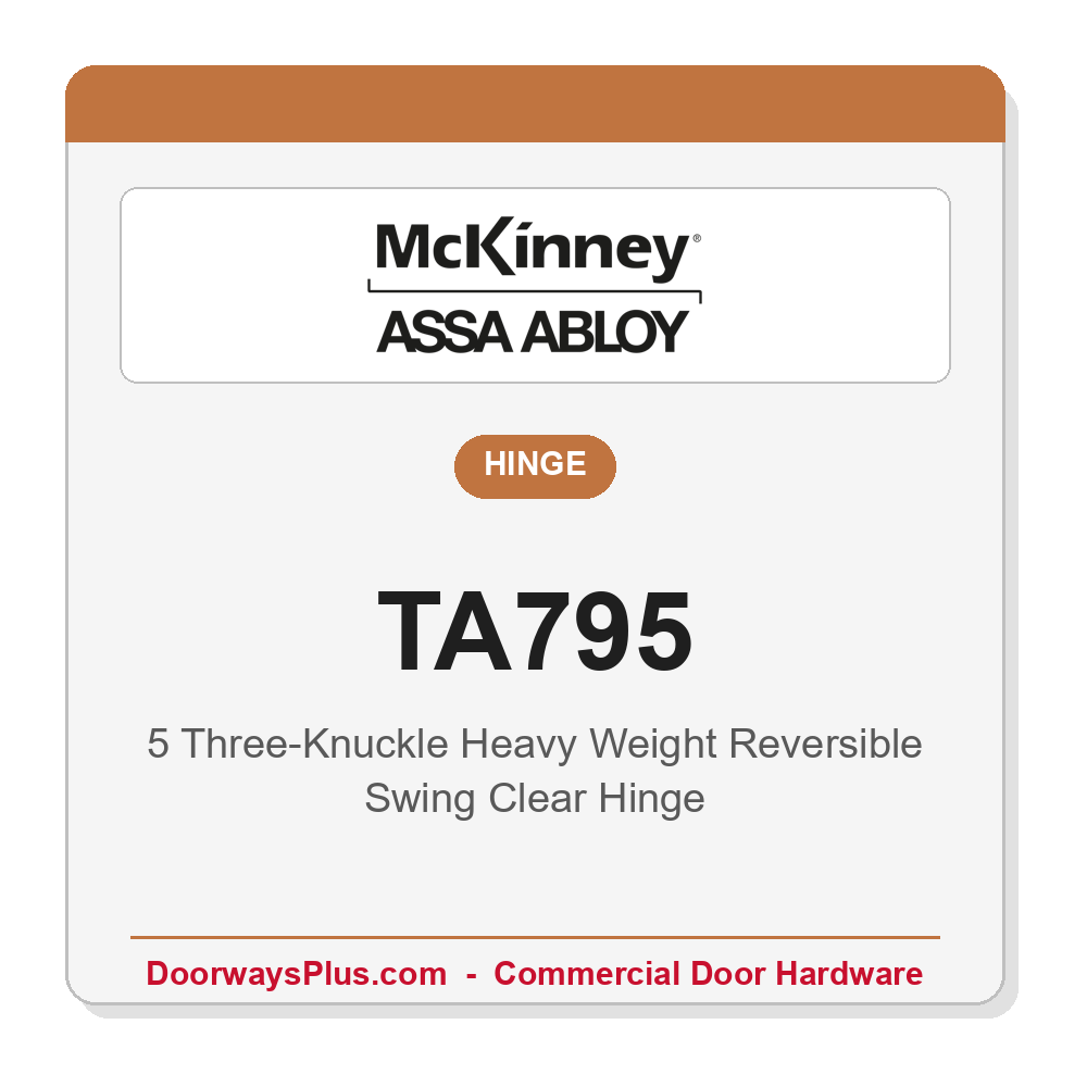 McKinney TA795 5 Swing Clear Hinge | Three-Knuckle Heavy Weight Reversible