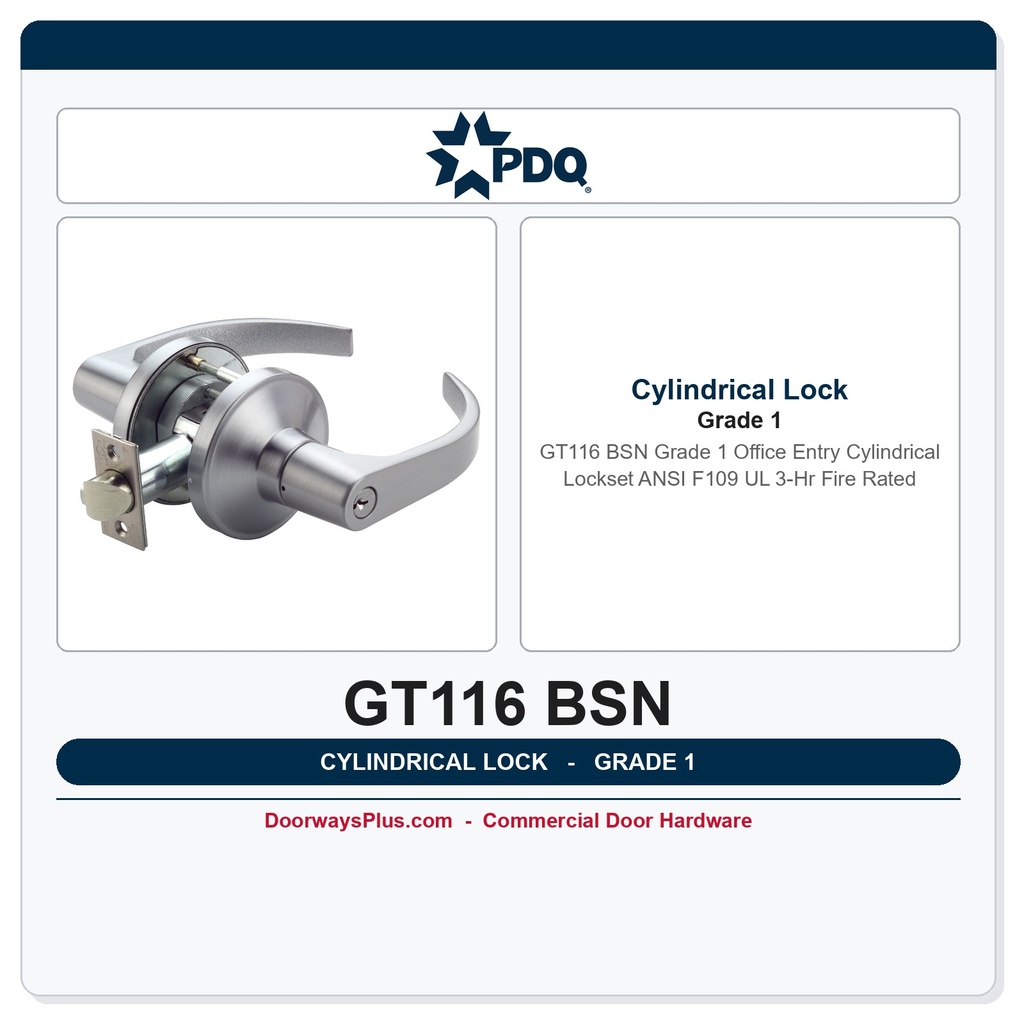 PDQ GT116 BSN Grade 1 Office Entry Cylindrical Lockset | ANSI F109 | UL 3-Hr Fire Rated