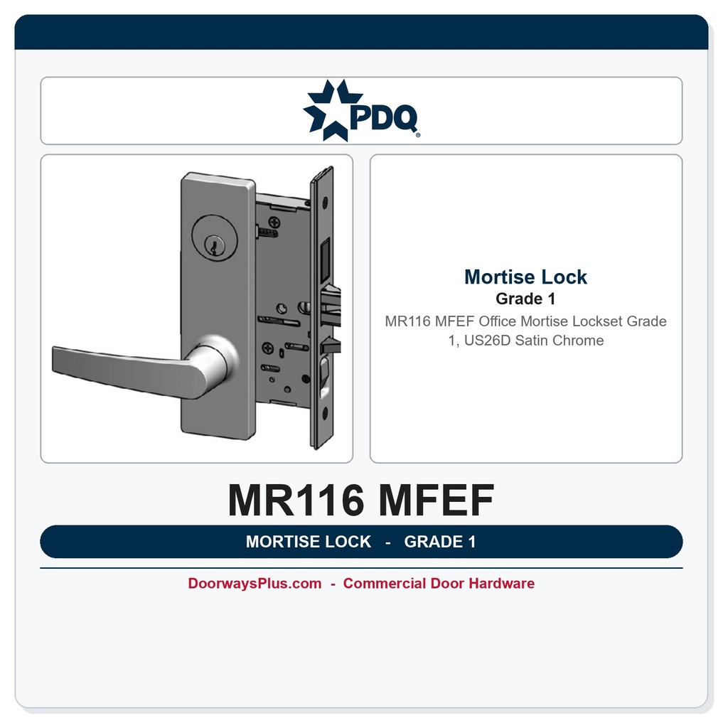 PDQ MR116 MFEF Office Mortise Lockset – Grade 1, US26D Satin Chrome