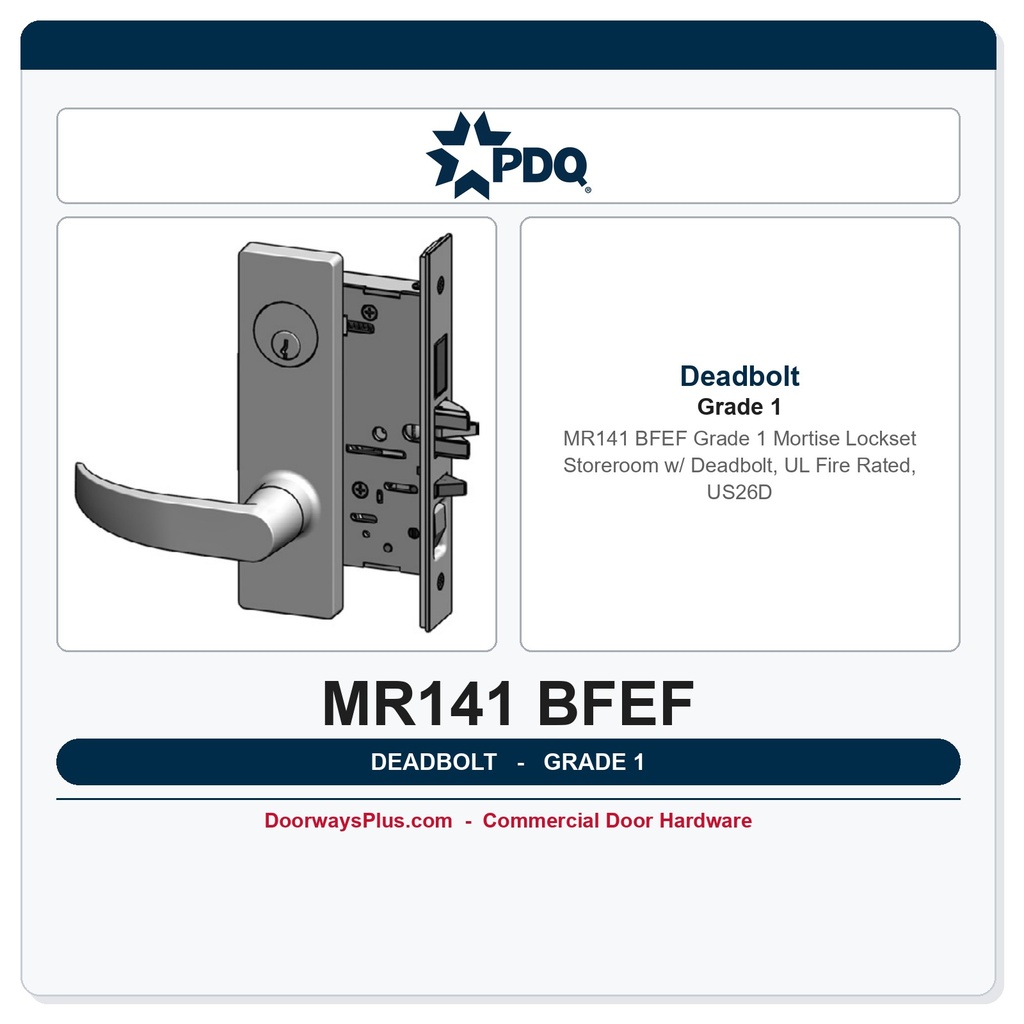 PDQ MR141 BFEF Grade 1 Mortise Lockset – Storeroom w/ Deadbolt, UL Fire Rated, US26D