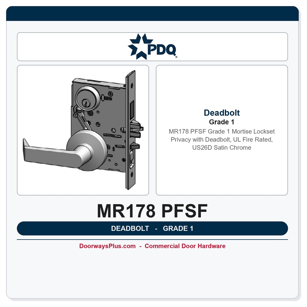 PDQ MR178 PFSF Grade 1 Mortise Lockset — Privacy with Deadbolt, UL Fire Rated, US26D Satin Chrome