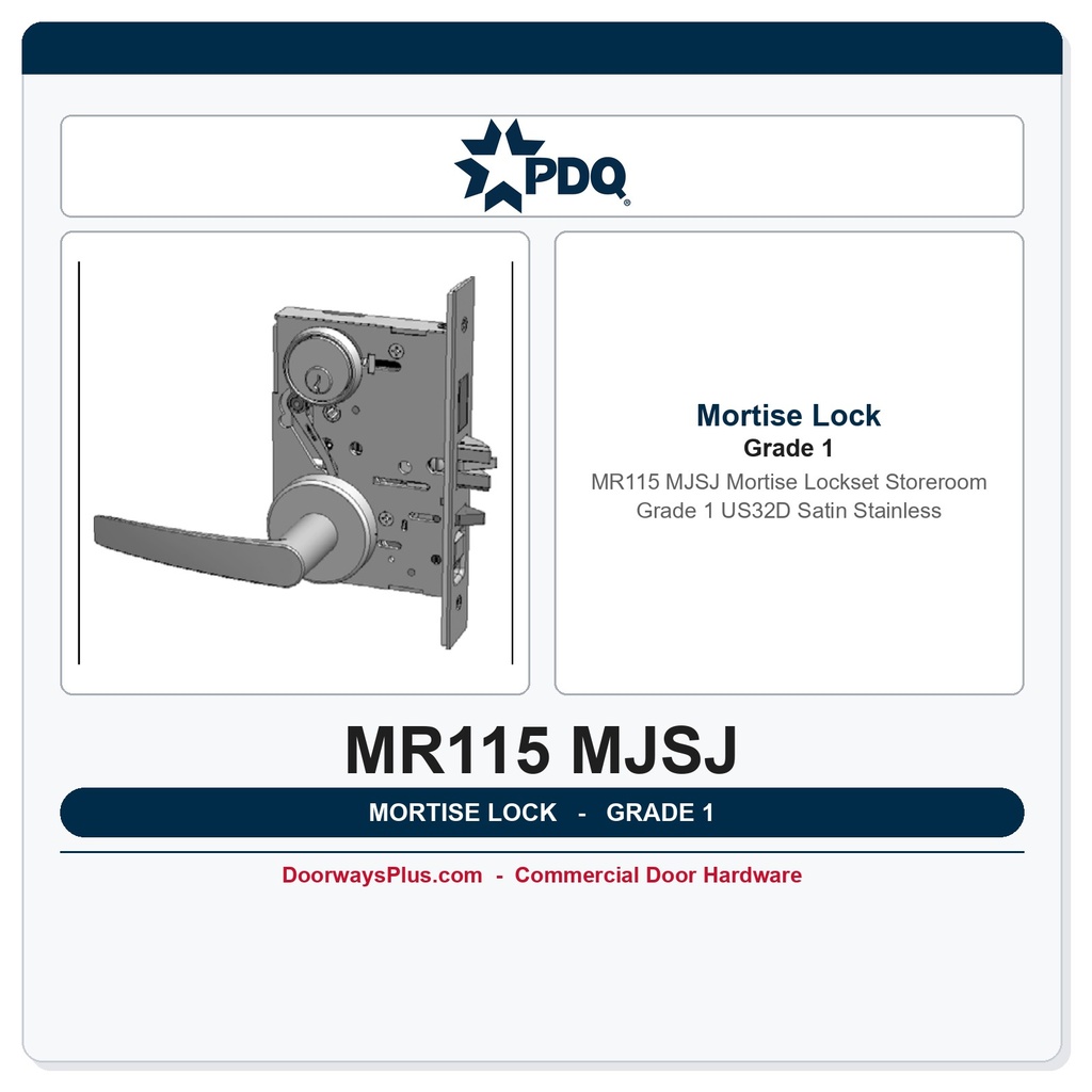 PDQ MR115 MJSJ Mortise Lockset | Storeroom Grade 1 US32D Satin Stainless