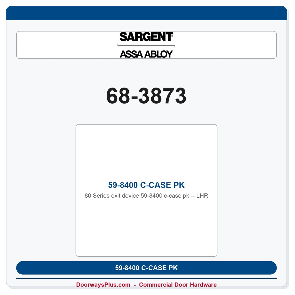 Sargent 68-3873 59-8400 C-CASE PK - LHR