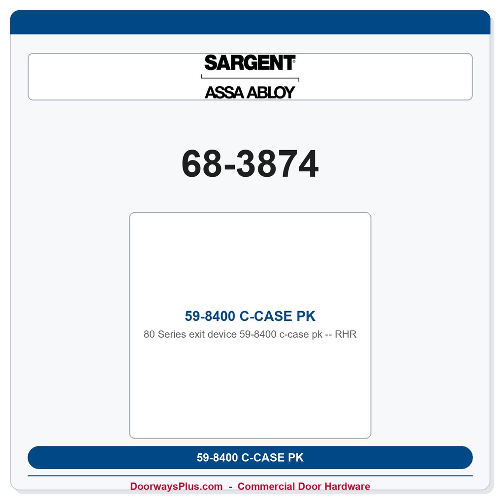 Sargent 68-3874 59-8400 C-CASE PK - RHR