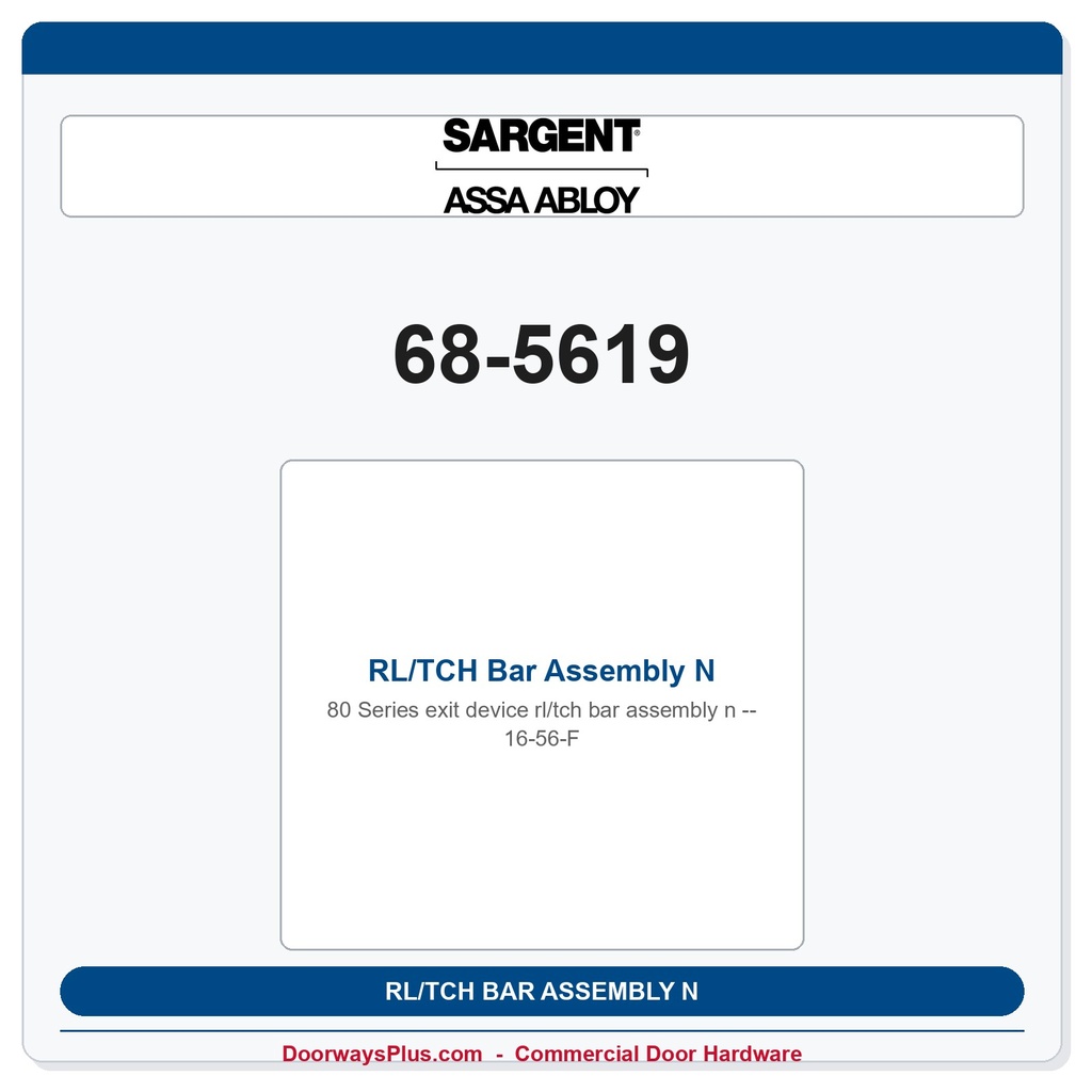Sargent 68-5619 RL/TCH Bar Assembly N 16-56-F