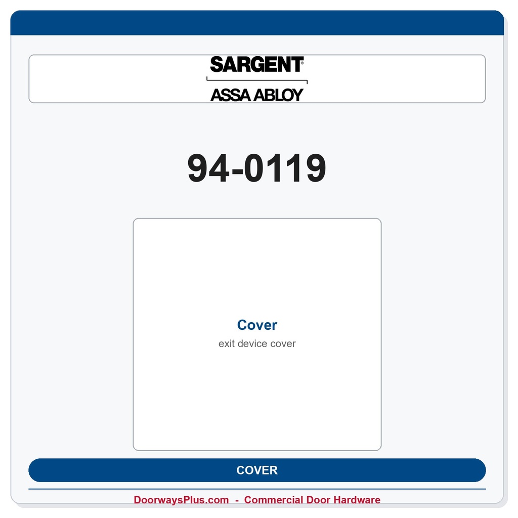 Sargent 94-0119 Cover – Genuine OEM Part for 80 Series Exit Device