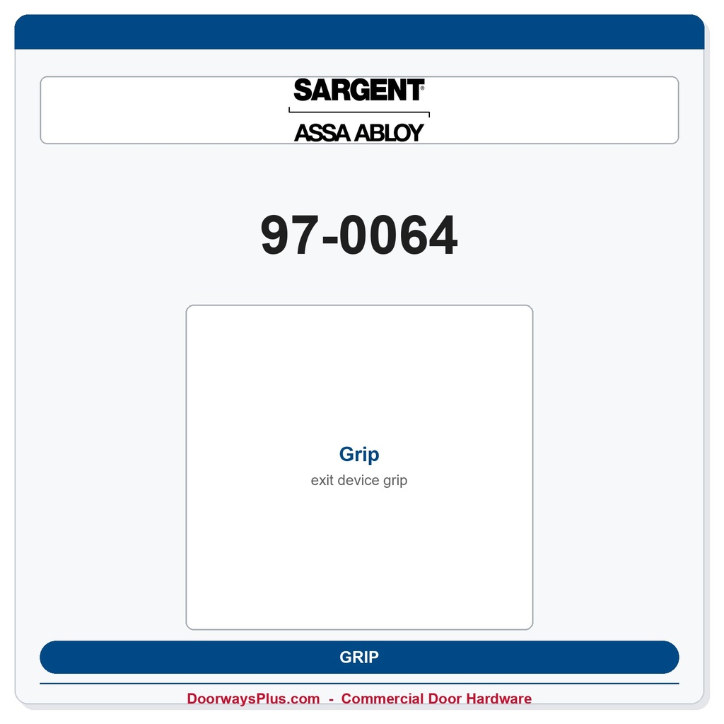 Sargent 97-0064 Grip — OEM 80 Series Exit Device Replacement Part