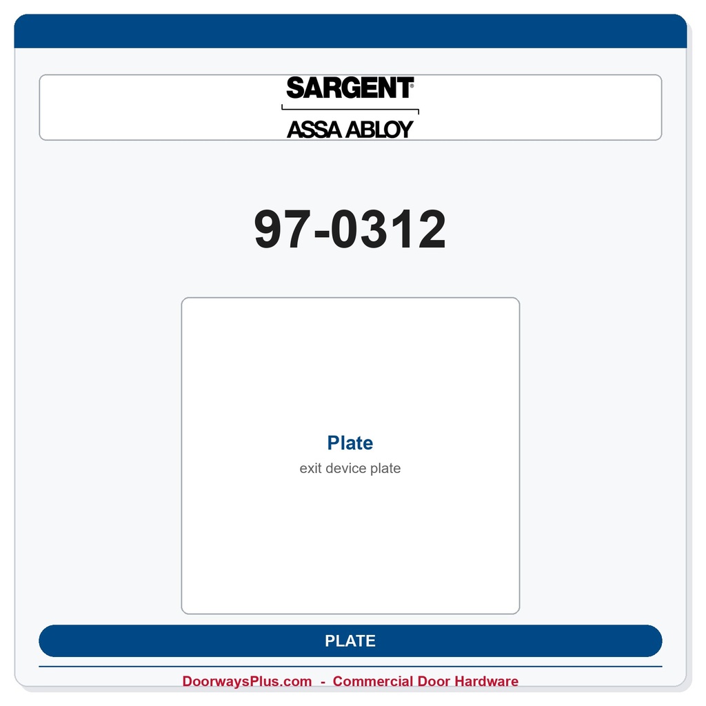 Sargent 97-0312 Plate — OEM 80 Series Exit Device Replacement Part