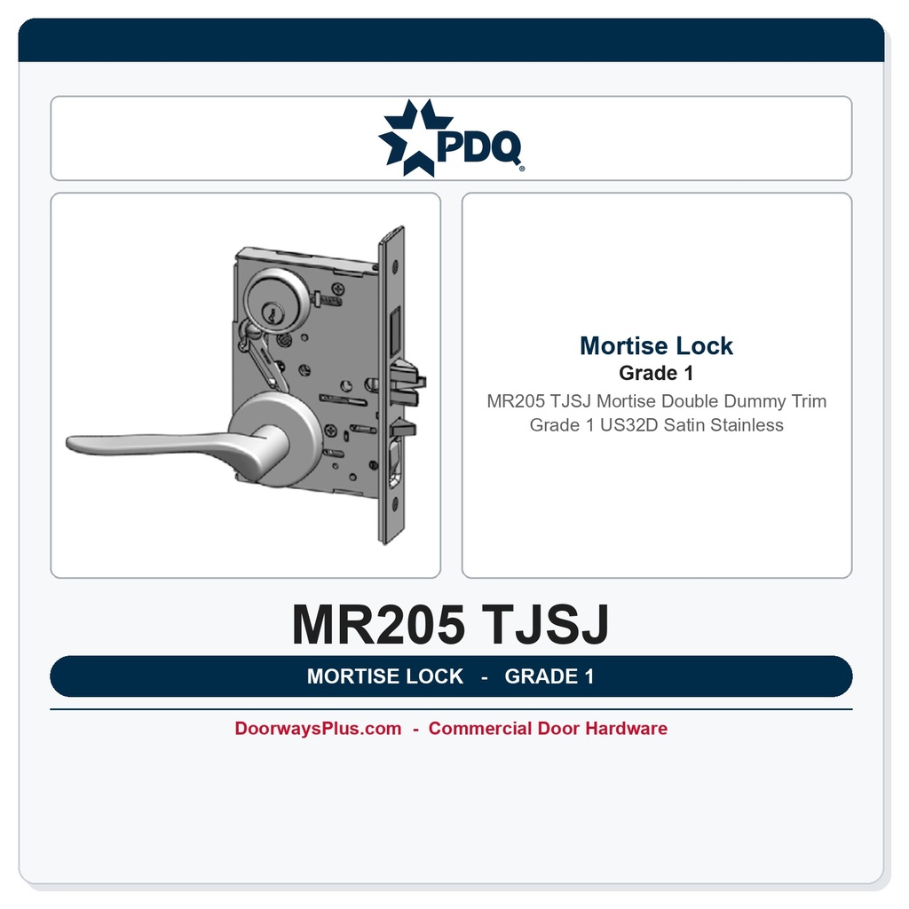 PDQ MR205 TJSJ Mortise Double Dummy Trim | Grade 1 US32D Satin Stainless