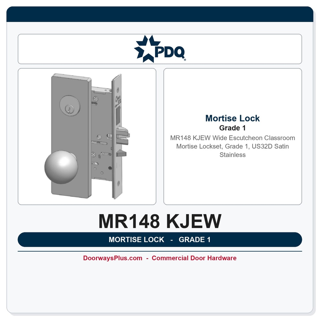 PDQ MR148 KJEW Wide Escutcheon Classroom Mortise Lockset, Grade 1, US32D Satin Stainless