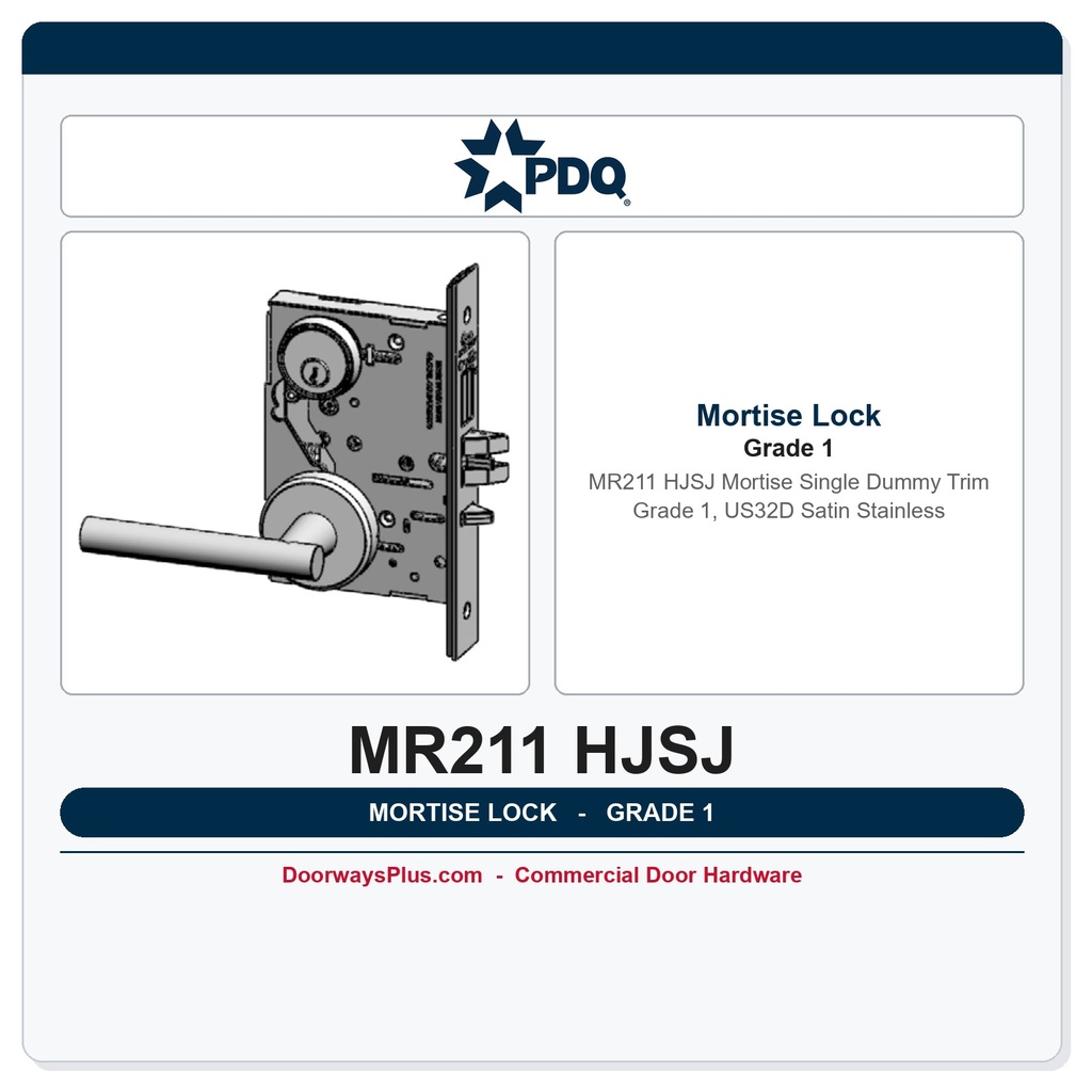 PDQ MR211 HJSJ Mortise Single Dummy Trim – Grade 1, US32D Satin Stainless