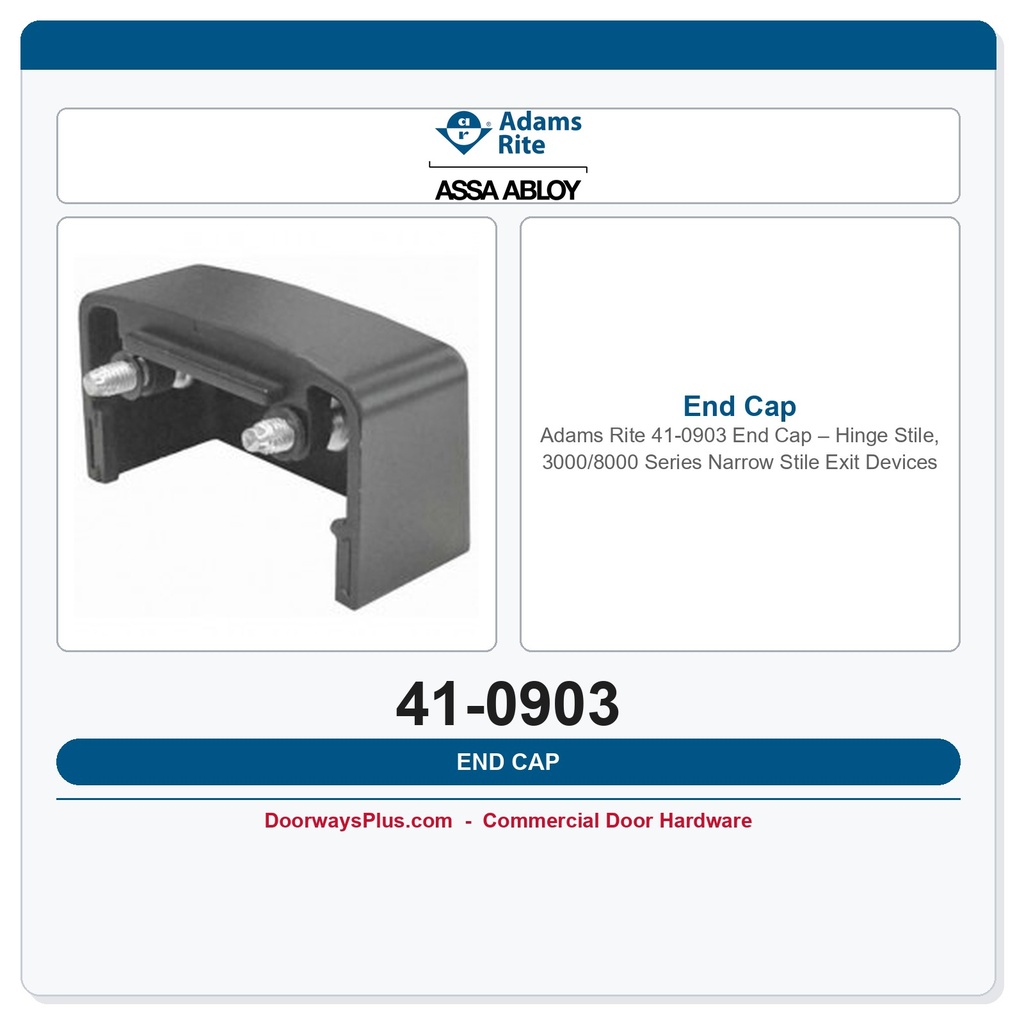 Adams Rite 41-0903 End Cap – Hinge Stile, 3000/8000 Series Narrow Stile Exit Devices