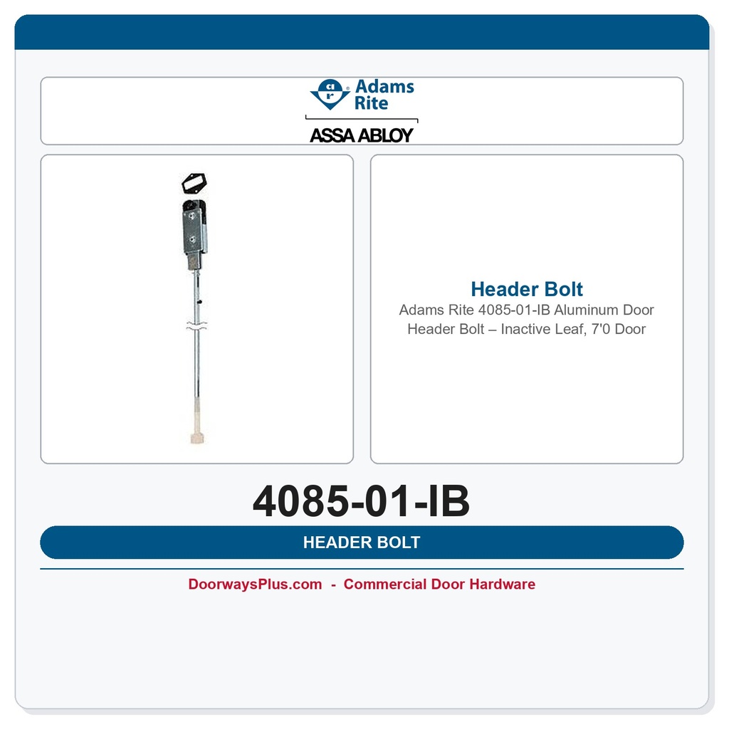 Adams Rite 4085-01-IB Aluminum Door Header Bolt – Inactive Leaf, 7'0 Door