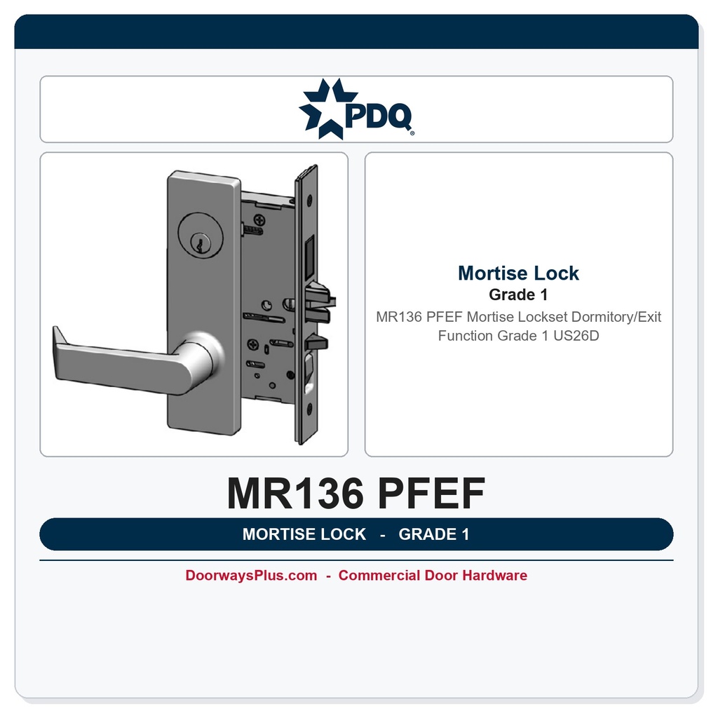 PDQ MR136 PFEF Mortise Lockset Dormitory/Exit Function Grade 1 US26D