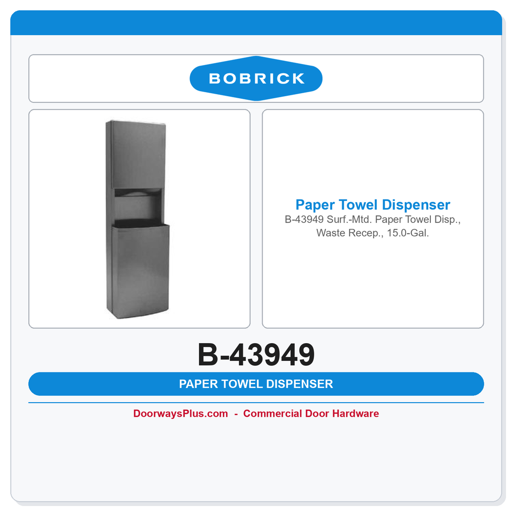 Bobrick B-43949 Surf.-Mtd. Paper Towel Disp., Waste Recep., 15.0-Gal.
