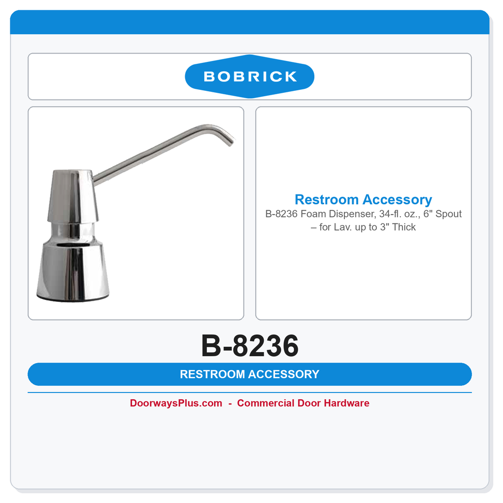 Bobrick B-8236 Foam Dispenser, 34-fl. oz., 6" Spout – for Lav. up to 3" Thick