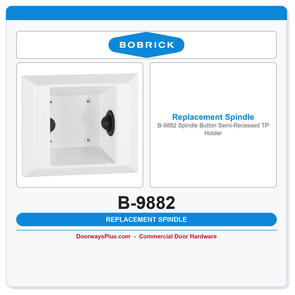 Bobrick B-9882 Spindle Button Semi-Recessed TP Holder
