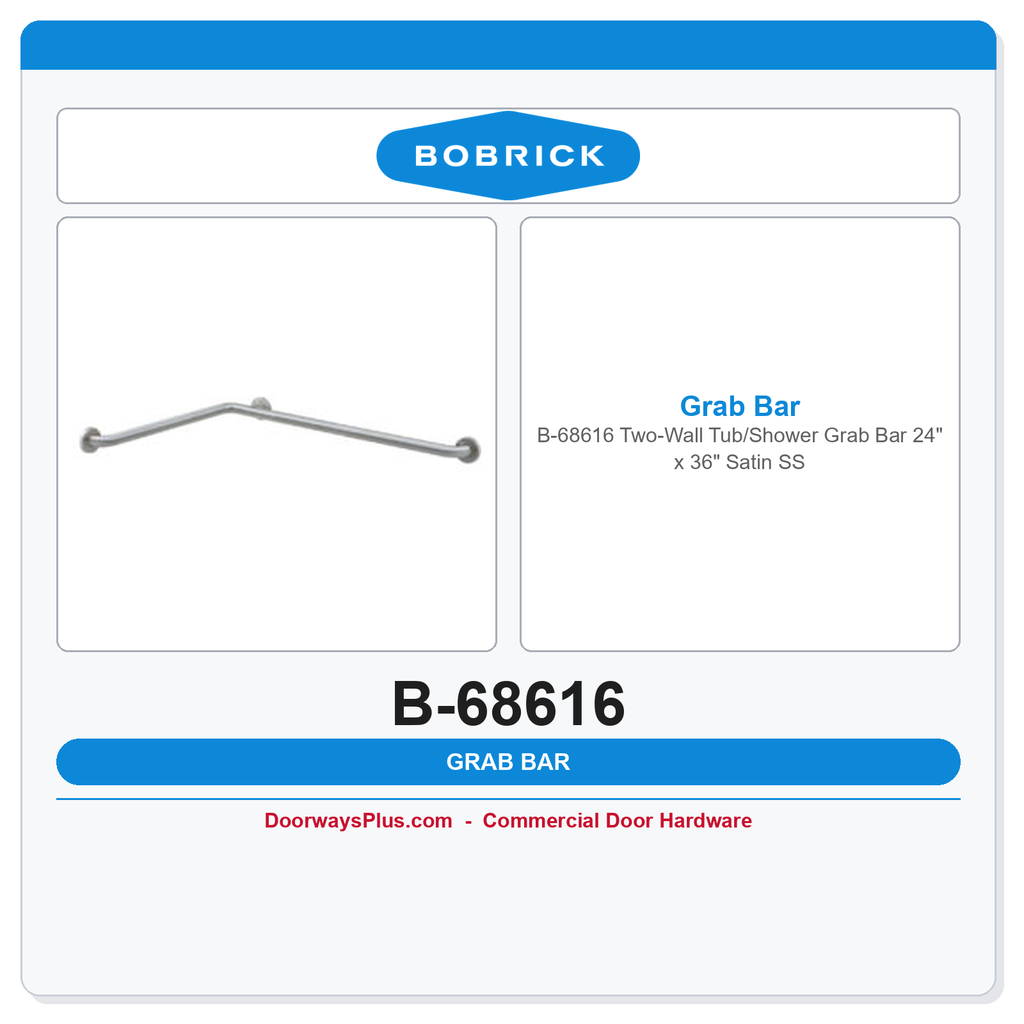 Bobrick B-68616 Two-Wall Tub/Shower Grab Bar 24" x 36" Satin SS