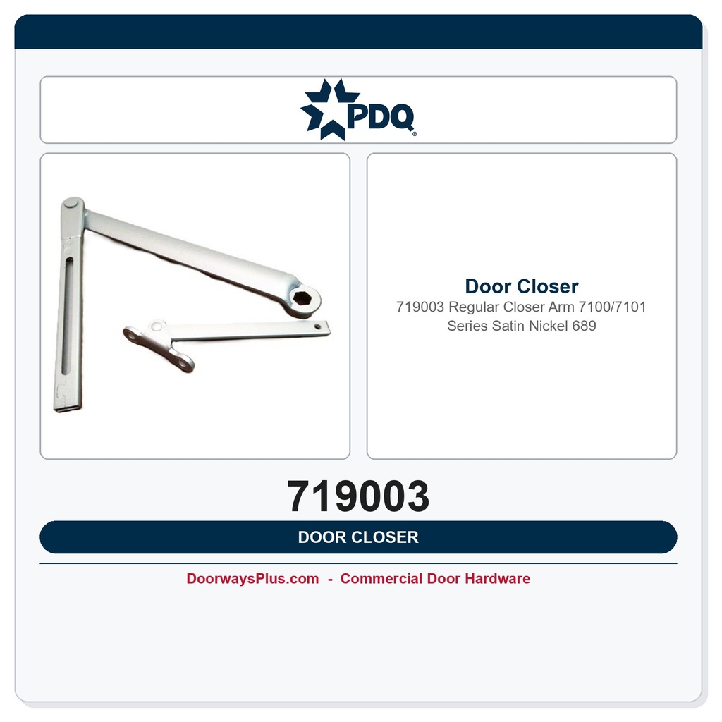PDQ 719003 Regular Closer Arm – 7100/7101 Series | Satin Nickel 689
