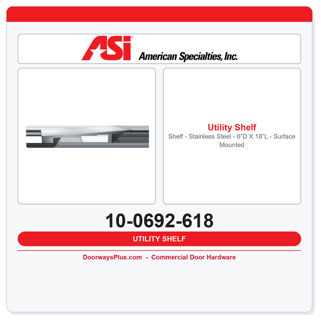 ASI 10-0692-618 Shelf - Stainless Steel - 6”D X 18”L - Surface Mounted