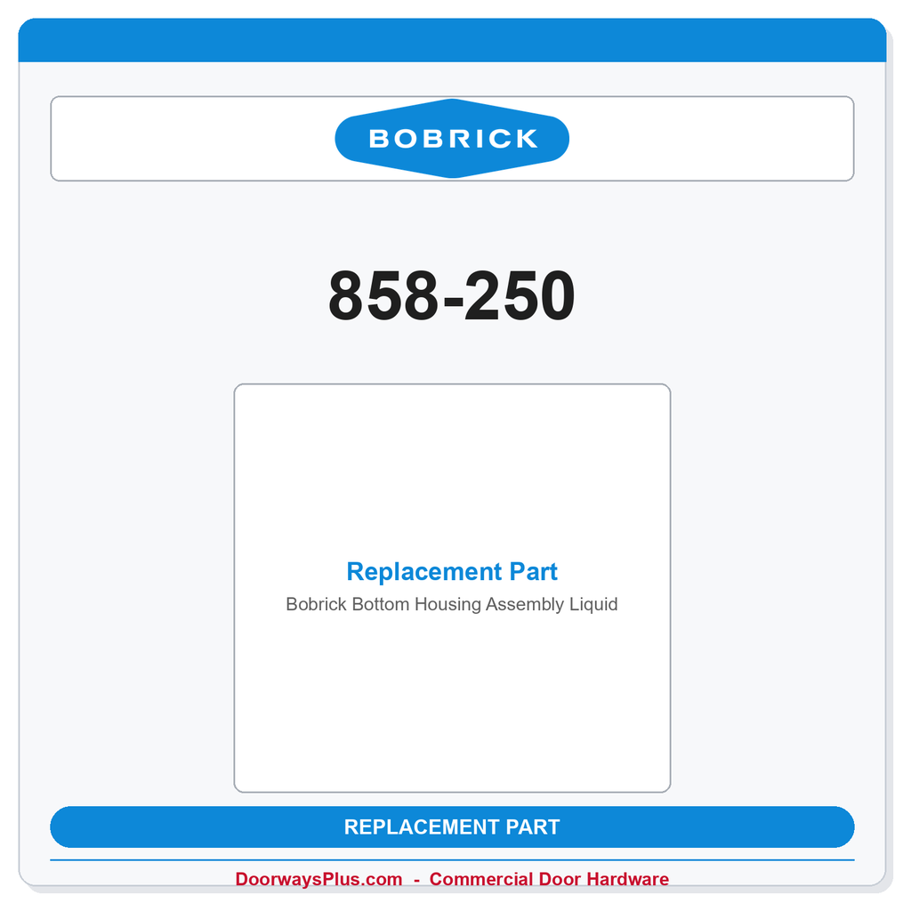 Bobrick 858-250 Bottom Housing Assembly Liquid