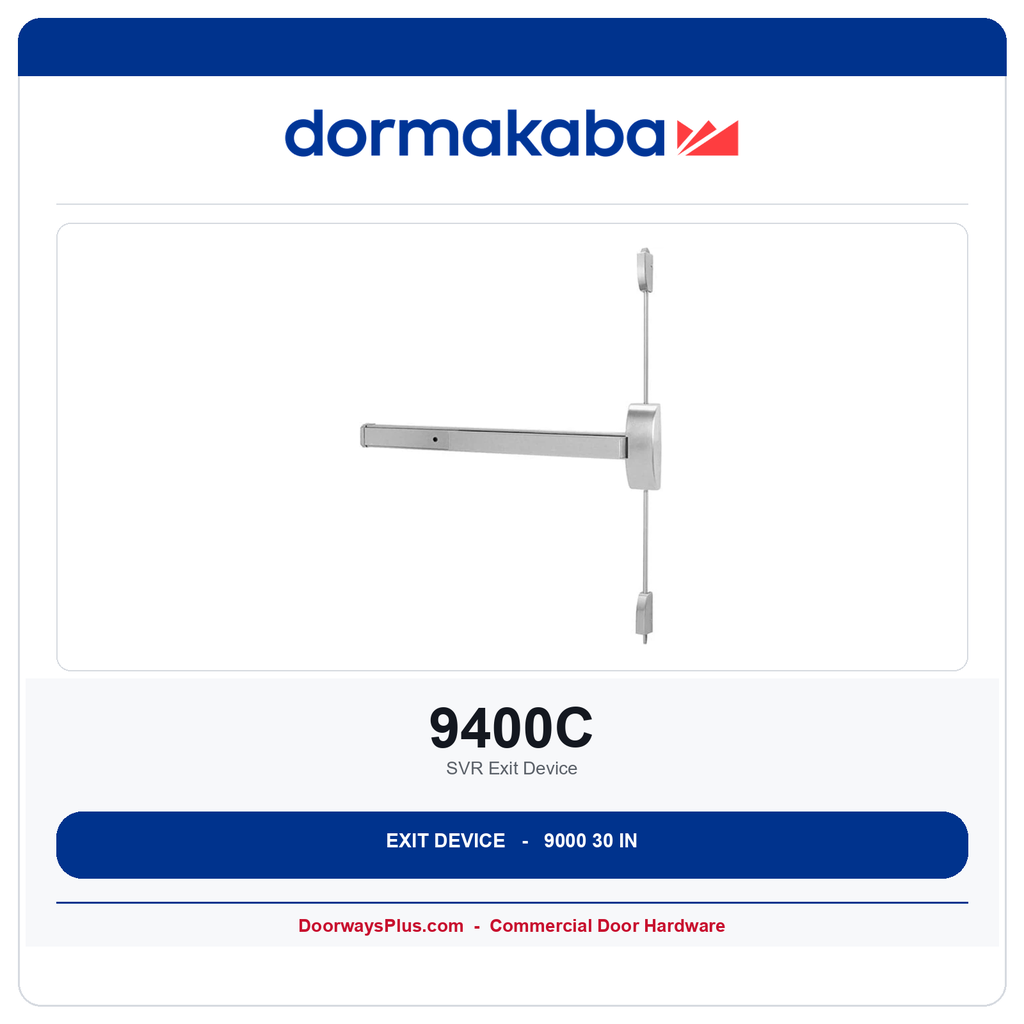Dorma 9400C SVR Exit Device | 30 in Wide Stile | 9000 Series | ANSI Grade 1 | Exit Only