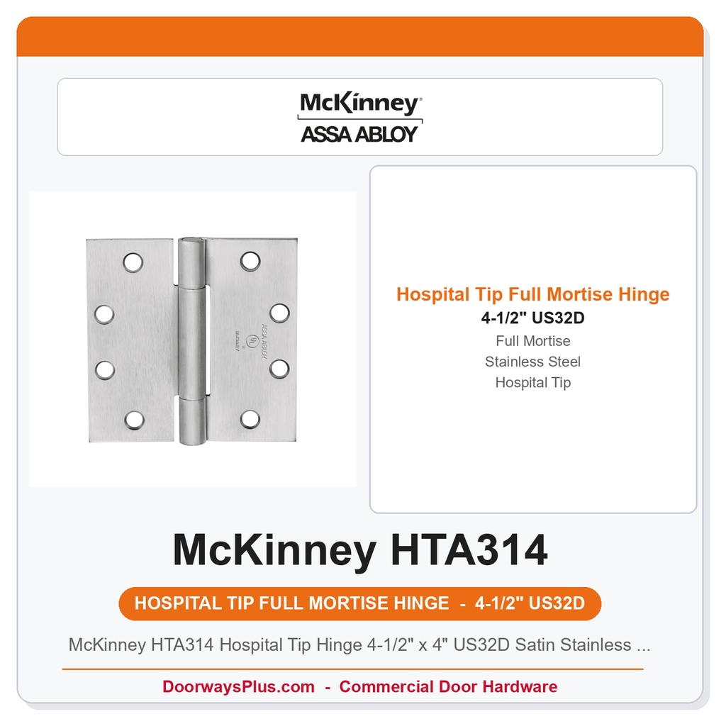 McKinney HTA314 Hospital Tip Hinge 4-1/2" x 4" US32D Satin Stainless Steel Full Mortise Commercial