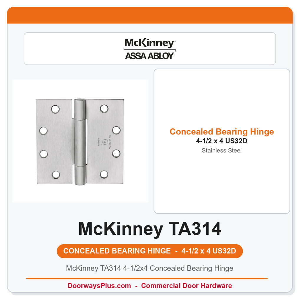 McKinney TA314 4-1/2x4 Concealed Bearing Hinge | US32D Satin Stainless Steel