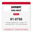 Sargent 81-0756 Indicator Spindle Cam - Cylinder / No Input-Blank (Std 1-3/4" door thickness)