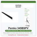 Pemko 345BSPV Door Bottom Sweep with Rain Drip, Vinyl Insert – Black Suede Powder