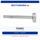 Dorma F9300C Fire-Rated Rim Exit Device | 30 in Wide Stile | 9000 Series | ANSI Grade 1 | Exit Only